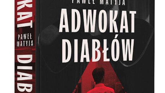 Adwokat diabłów. Opowieści z samego dna sądowego piekła. Autor: Paweł Matyja