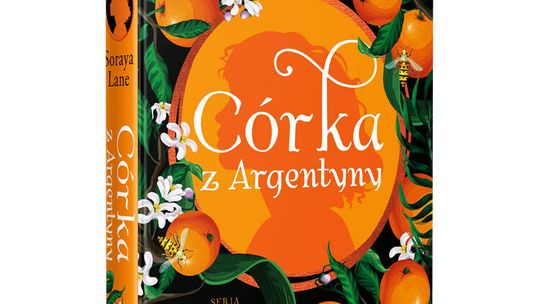 CÓRKA Z ARGENTYNY Soraya Lane Wydawnictwo Albatros