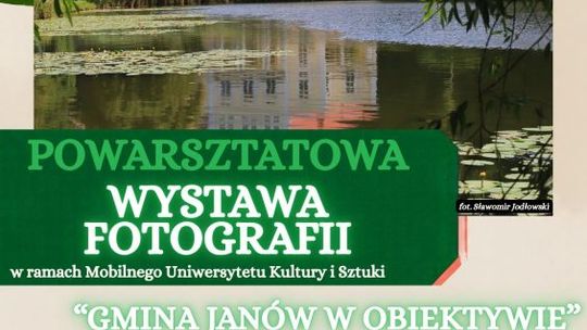 „Gmina Janów w obiektywie”. Powarsztatowa wystawa fotografii już 29 października