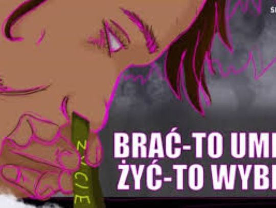 "Brać - to umierać, żyć - to wybierać"