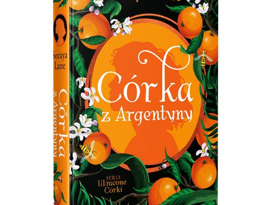 CÓRKA Z ARGENTYNY Soraya Lane Wydawnictwo Albatros