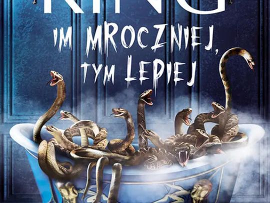 IM MROCZNIEJ, TYM LEPIEJ Stephen King