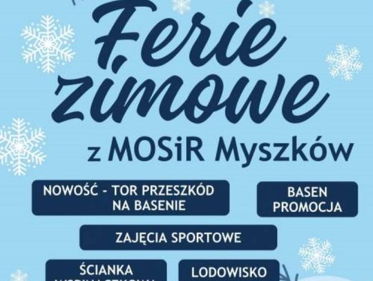 MYSZKÓW.  FERIE W MIEŚCIE.BOGATA OFERTA DLA DZIECI I MŁODZIEZY. SPRAWDŻ PRZYGOTOWANE ATRAKACJE