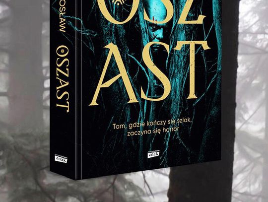 Najbardziej niepokojacy thriller z serca polskiego lasu- Oszast Grzegorza Mirosława Najbardziej niepokojacy thriller z serca polskiego lasu- Oszast Grzegorza Mirosława
