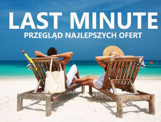 Najlepsze przeceny last minute – przegląd ofert