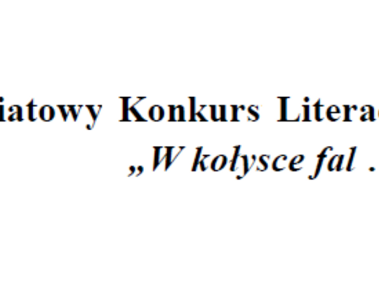 POWIATOWY KONKURS „W KOŁYSCE FAL...”