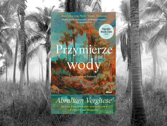 Przymierze wody Abraham Verghese Przymierze wody Abraham Verghese
