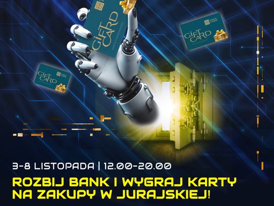 Rozbij bank w Jurajskiej i wygraj karty podarunkowe na kolejne zakupy! Rozbij bank w Jurajskiej i wygraj karty podarunkowe na kolejne zakupy!