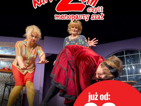 Spektakl „Klimakterium 2 czyli menopauzy szał!” Właśnie rozdaliśmy 8 biletów! Sprawdź kto wygrał