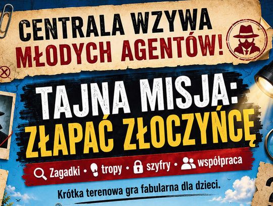 Tajna Misja: Złapać Złoczyńcę. Bezpłatna gra terenowa dla dzieci w Czatachowie