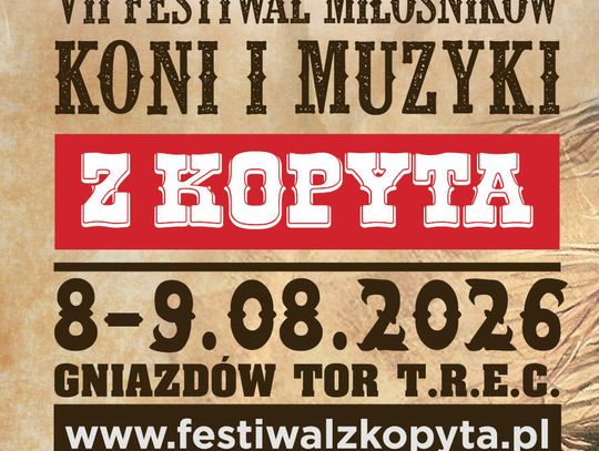 TO JUŻ VII FESTIWAL MIŁOŚNIKÓW KONI I MUZYKI "Z KOPYTA"