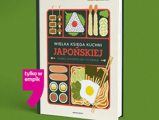 Wielka księga kuchni japońskiej Poznaj, zorientuj się i do dzieła!