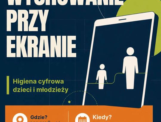 „Wychowanie przy ekranie”. Bezpłatne spotkanie dla rodziców i nauczycieli w Żarkach