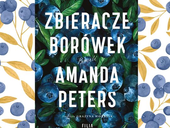 Zbieracze borówek AMANDA PETERS