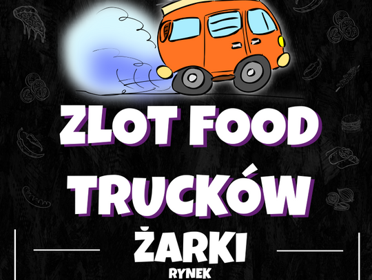 ZLOT FOOD-TRUCKÓW W ŻARKACH