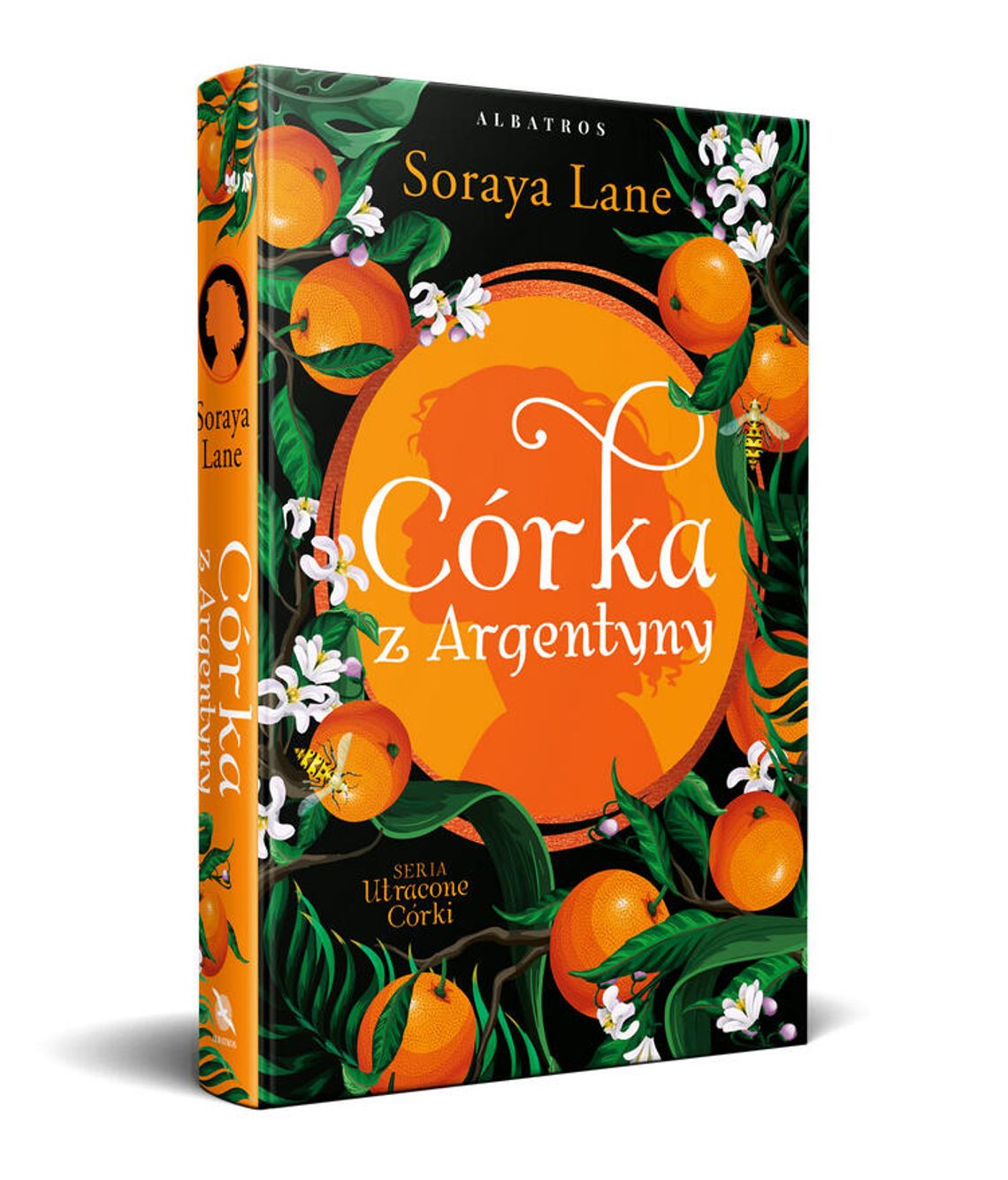 CÓRKA Z ARGENTYNY Soraya Lane Wydawnictwo Albatros CÓRKA Z ARGENTYNY Soraya Lane Wydawnictwo Albatros