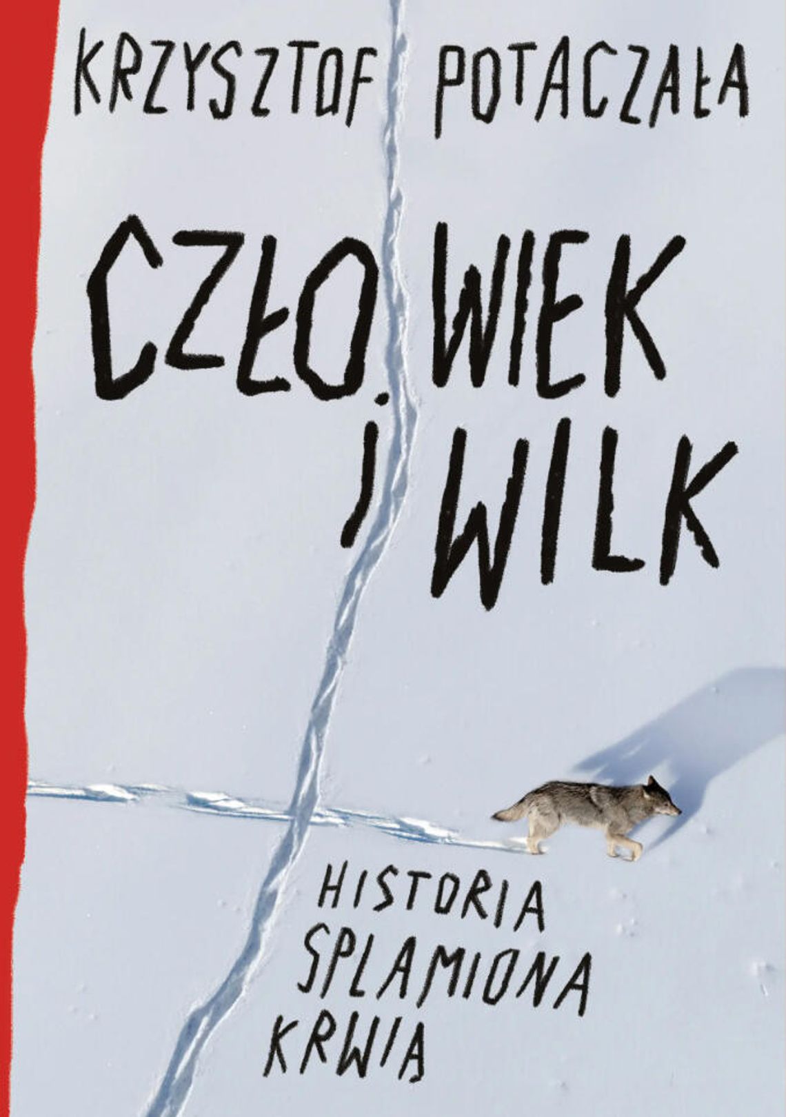 Człowiek i wilk. Historia splamiona krwią Człowiek i wilk. Historia splamiona krwią