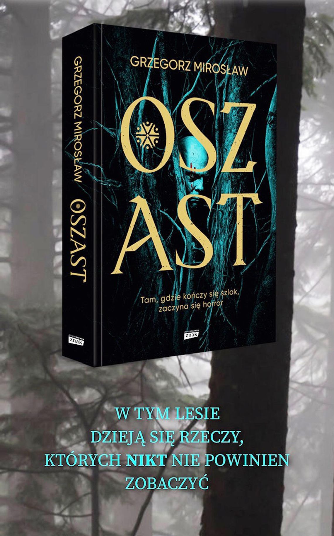 Najbardziej niepokojacy thriller z serca polskiego lasu- Oszast Grzegorza Mirosława Najbardziej niepokojacy thriller z serca polskiego lasu- Oszast Grzegorza Mirosława