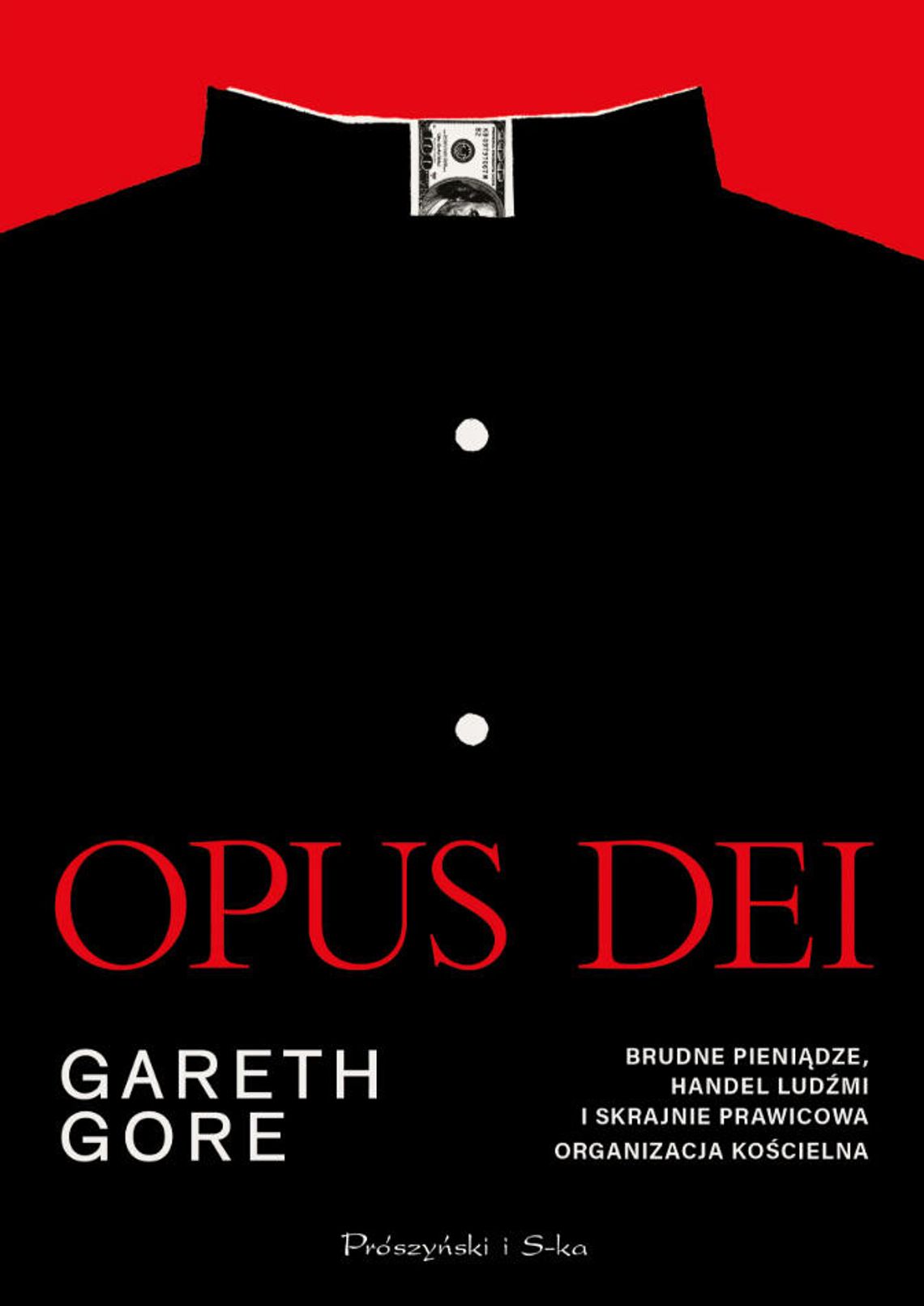 Opus Dei. Brudne pieniądze, handel ludźmi i skrajnie prawicowa organizacja kościelna